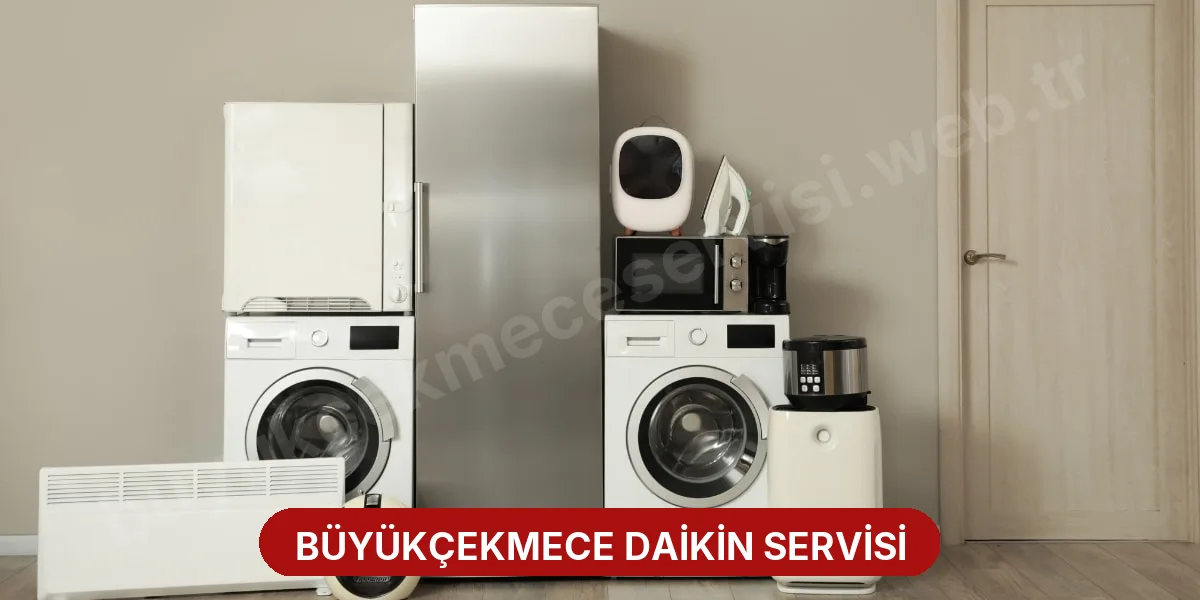 Büyükçekmece Daikin Servisi
