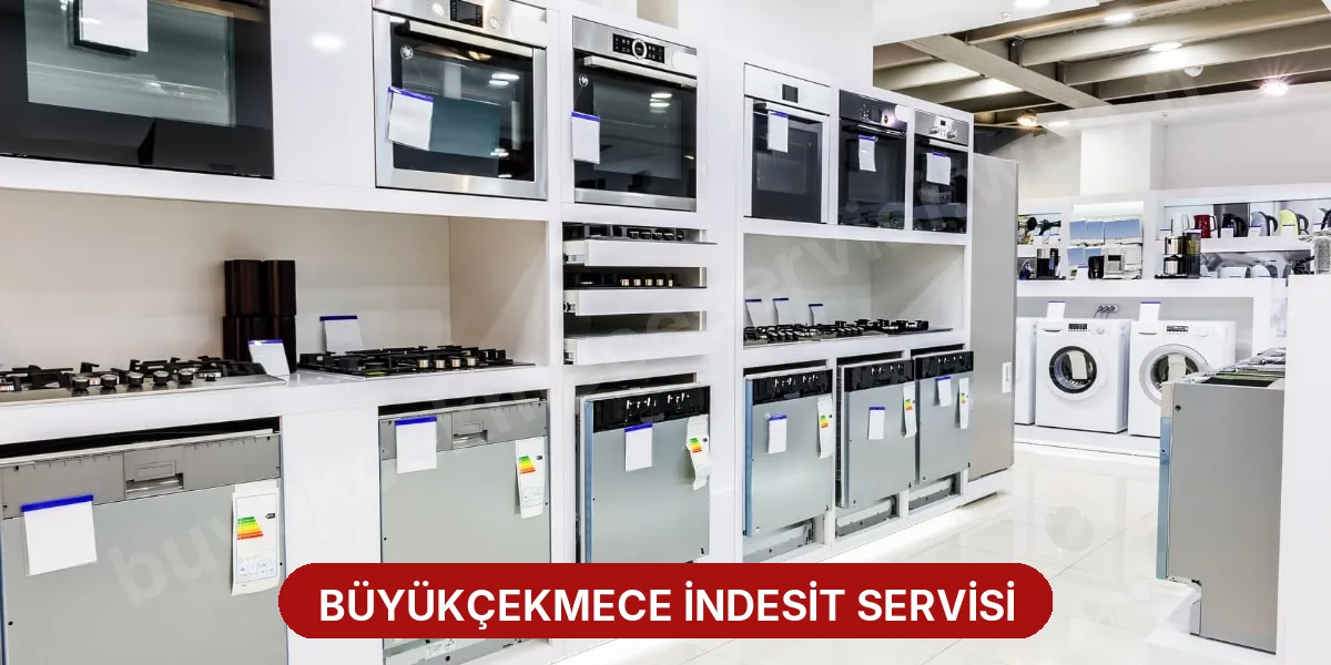 Büyükçekmece İndesit Servisi