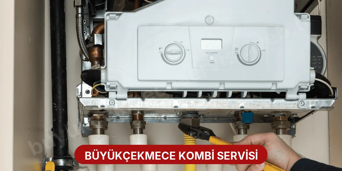 Büyükçekmece Kombi Servisi