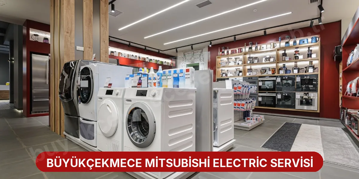Büyükçekmece Mitsubishi Electric Servisi