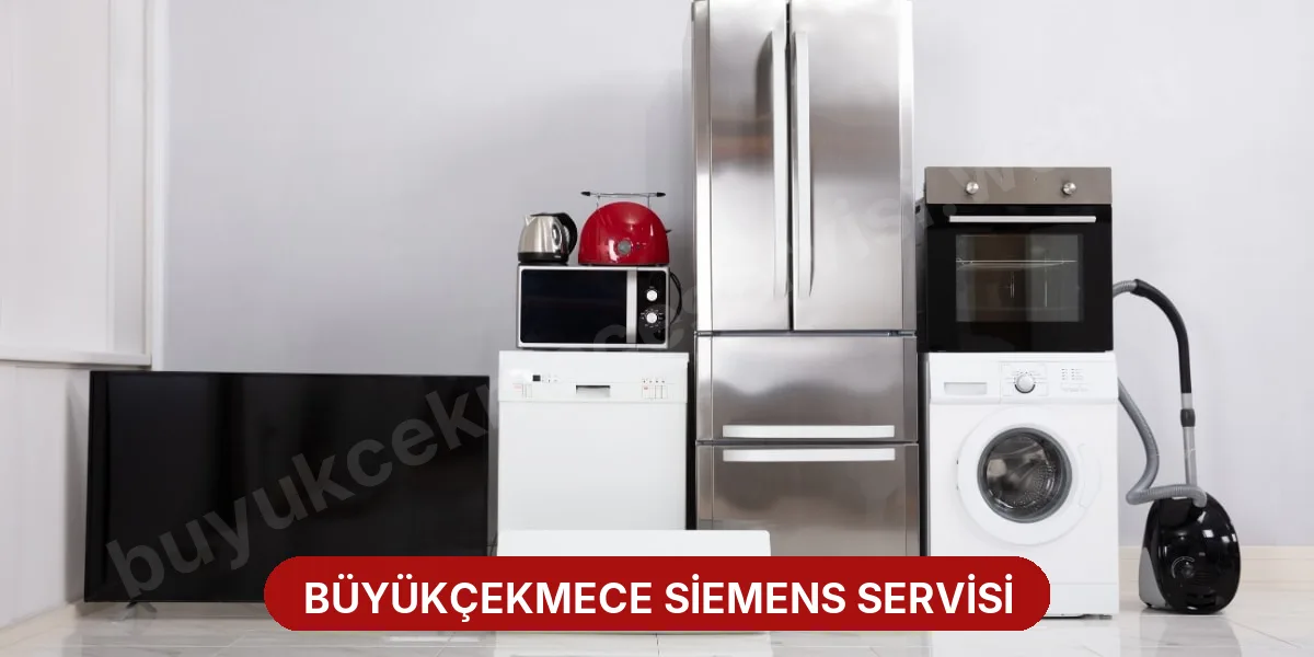 Büyükçekmece Siemens Servisi