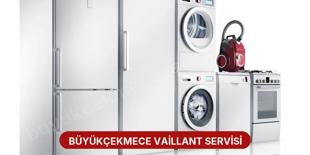 Büyükçekmece Vaillant Servisi