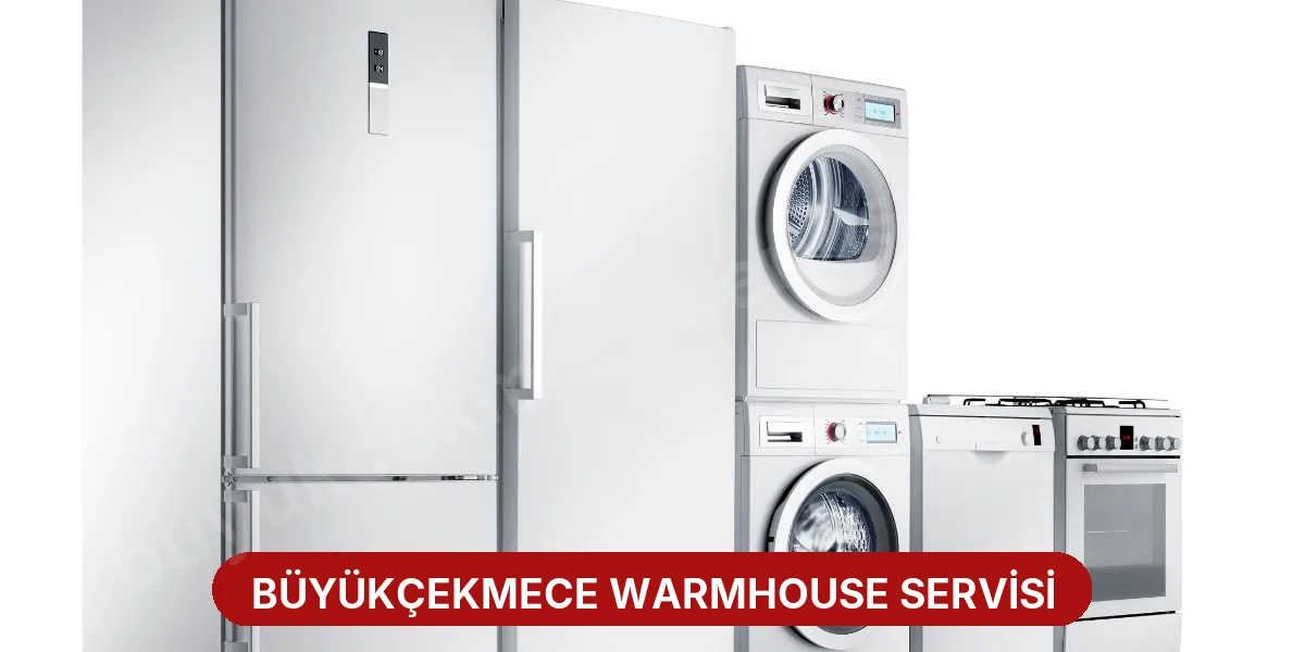 Büyükçekmece Warmhouse Servisi